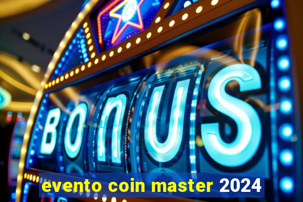 evento coin master 2024